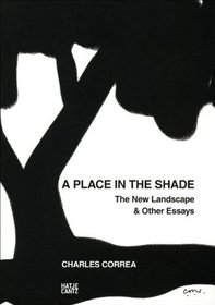 A Place in the Shade: The New Landscape and Other Essays