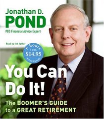 You Can Do It! Low Price CD: The Boomer's Guide to a Great Retirement