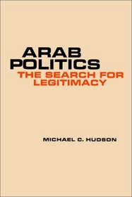 Arab Politics : The Search for Legitimacy