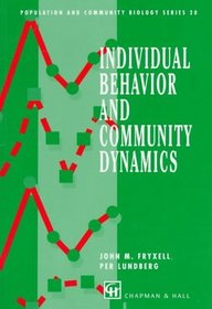 Individual Behavior and Community Dynamics (Population and Community Biology Series)