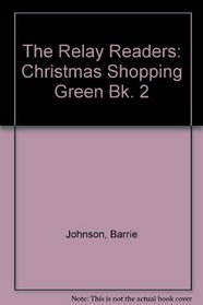 The Relay Readers: Christmas Shopping Green Bk. 2