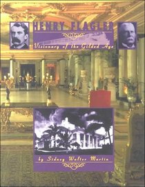 Henry Flagler: Visionary of the Gilded Age