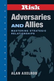 RISK: Adversaries and Allies: Mastering Strategic Relationships