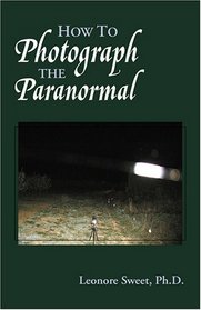 How to Photograph the Paranormal