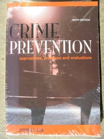 Crime Prevention: Approaches, Practices and Evaluations, 6th Edition