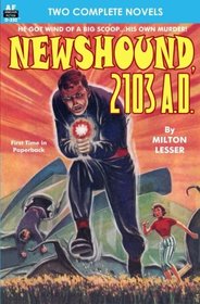 Newshound, 2103 A. D. & Zero A. D.