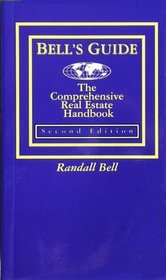 Bell's Guide : The Comprehensive Real Estate Handbook