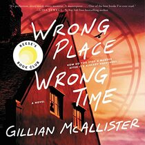 Wrong Place, Wrong Time: A Novel