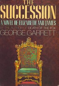 The Succession: A Novel of Elizabeth and James