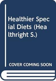 Healthier Special Diets (Healthright)