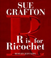 R is for Ricochet (Kinsey Millhone, Bk 18) (Audio CD) (Abridged)