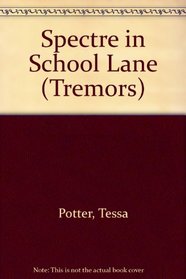 Spectre in School Lane (Tremors)