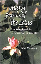 Many Petals of the Lotus: Five Asian Buddhist Communities in Toronto