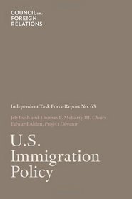 U.S. Immigration Policy: Independent Task Force Report No. 63