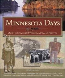 Minnesota Days: Our Heritage in Stories, Art, and Photos (History  Heritage)