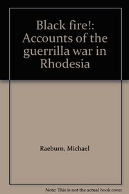Black fire!: Accounts of the guerrilla war in Rhodesia