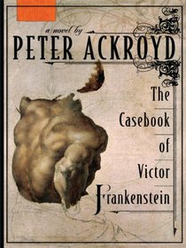 The Casebook of Victor Frankenstein (Thorndike Reviewers' Choice)