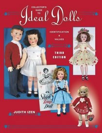 Collector's Guide To Ideal Dolls: Identification  Values (Collectors Guide to Ideal Dolls Identification and Values)