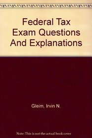 Federal Tax Exam Questions And Explanations