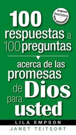 100 Respuestas A 100 Preguntas- Promesas De Dios Para Usted (Spanish Edition)