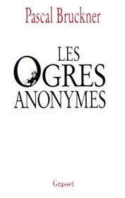 Les ogres anonymes: Suivi de, l'effaceur : deux contes (French Edition)