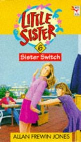 SISTER SWITCH (LITTLE SISTER S.)