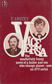 Vice Versa : The Wonderfully Funny Novel of a Father and Son who Change Places