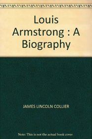 LOUIS ARMSTRONG: A BIOGRAPHY