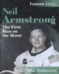 Neil Armstrong: The First Man in the Moon (Famous Lives (Austin, Tex.).)