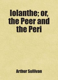 Iolanthe; or, the Peer and the Peri