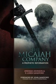 The Micaiah Company: A Prophetic Reformation