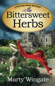 Bittersweet Herbs: A Potting Shed Mystery