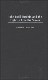 John Basil Turchin and the Fight to Free the Slaves