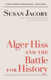 Alger Hiss and the Battle for History (Icons of America)