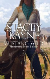 Mustang Wild (Wild, Bk 1) (Harlequin Historicals, No 841)