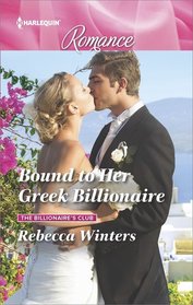 Bound to Her Greek Billionaire (Billionaire's Club, Bk 2) (Harlequin Romance, No 4576) (Larger Print)