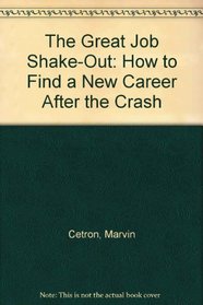 The Great Job Shake-Out: How to Find a New Career After the Crash