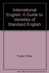 International English: A Guide to Varieties of Standard English