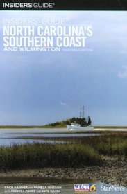 Insiders' Guide North Carolina's Southern Coast and Wilmington, 14th (Insider's Guide to North Carolina's Southern Coast & Wilmington)