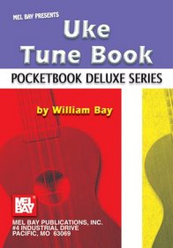 Mel Bay Uke Tune Book,  Pocketbook Deluxe Series (Pocketbook Deluxe)