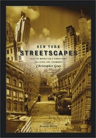 New York Streetscapes : Tales of Manhattan's Significant Buidlings and Landmarks