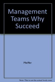 Management Teams Why Succeed