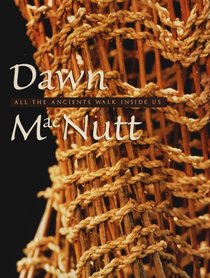Dawn Macnutt: All the Ancients Walk Inside Us