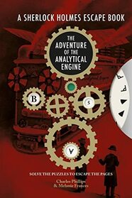The Sherlock Holmes Escape Book: Adventure of the Analytical Engine: Solve the Puzzles to Escape the Pages (3)