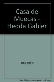 Casa de Muecas - Hedda Gabler (Spanish Edition)
