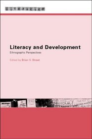 Literacy and Development: Ethnographic perspectives (Literacies)