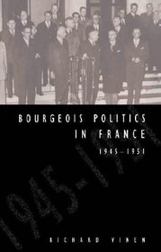 Bourgeois Politics in France, 1945-1951