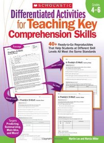 Differentiated Activities for Teaching Key Comprehension Skills: Grades 4-6: 40+ Ready-to-Go Reproducibles That Help Students at Different Skill Levels All Meet the Same Standards