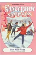 Not Nice on Ice (Nancy Drew Notebooks)
