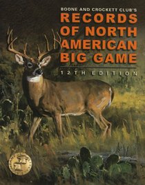 Records of North American Big Game, 12th (Records of North American Big Game)